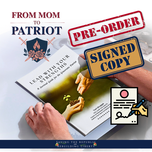 Lead With Your Strengths: A Survival Guide for the Grassroots Patriot (Pre-Order Hardcopy)