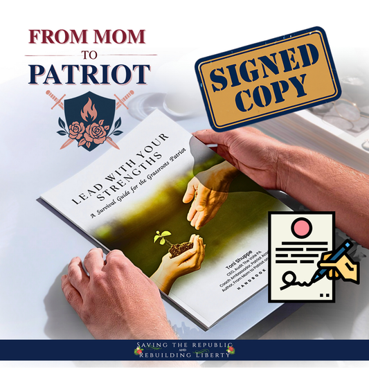 Lead With Your Strengths: A Survival Guide for the Grassroots Patriot (Hardcopy)